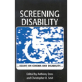 Screening Disability: Essays on Cinema and Disability