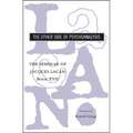 The Seminar of Jacques Lacan: The Other Side of Psychoanalysis