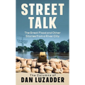Street Talk: The Great Flood and Other Stories from a River City