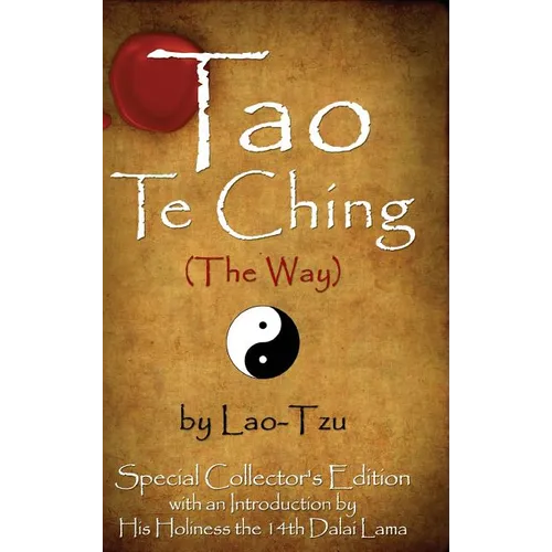 Tao Te Ching (the Way) by Lao-Tzu: Special Collector's Edition with an Introduction by the Dalai Lama