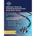 HM2 Navy Hospital Corpsman Advancement Exam Study Guide: Navy Wide Advancement Exam Prep and Practice Questions for the HM2 E-5 Rank Petty Officer 2nd