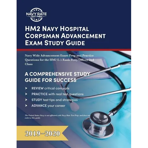 HM2 Navy Hospital Corpsman Advancement Exam Study Guide: Navy Wide Advancement Exam Prep and Practice Questions for the HM2 E-5 Rank Petty Officer 2nd