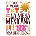 La Mesa Mexicana: The Food of Mexico