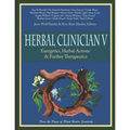 Herbal Clinician V: Energetics, Herbal Actions, & Further Therapeutics