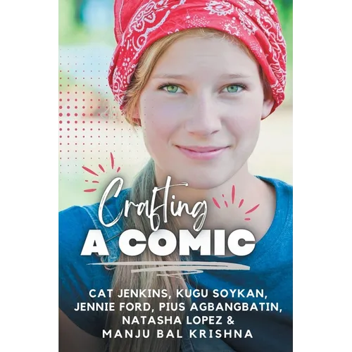 Crafting a Comic (These First Letters, Book Six)