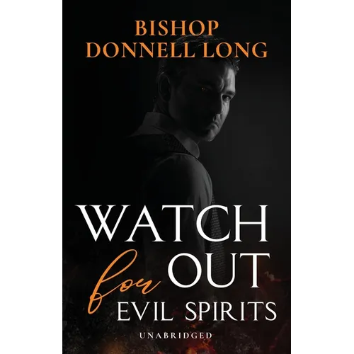 Watch Out For Evil Spirits: Unabridged