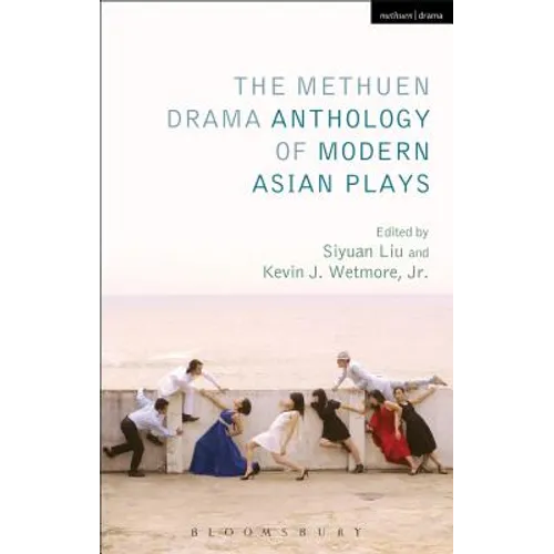 The Methuen Drama Anthology of Modern Asian Plays
