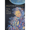 Motherhood: Facing and Finding Yourself