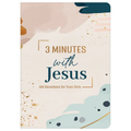 3 Minutes with Jesus: 180 Devotions for Teen Girls