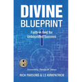 Divine Blueprint: Faith in God for Unbounded Success