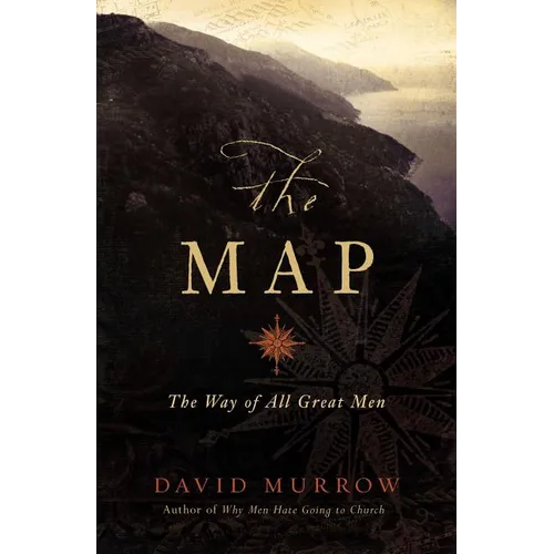The Map: The Way of All Great Men