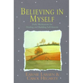 Believing in Myself: Self Esteem Daily Meditations