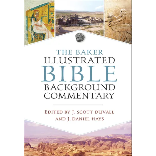 The Baker Illustrated Bible Background Commentary