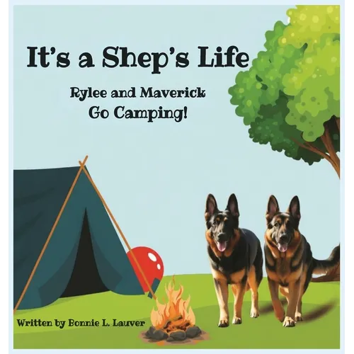 Its A Shep's Life: Rylee and Maverick Go Camping!