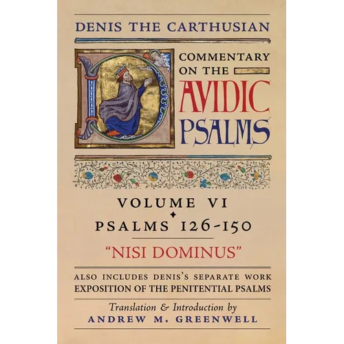 Nisi Dominus (Denis the Carthusian's Commentary on the Psalms): Vol. 6 (Psalms 126-150) & Exposition of the Penitential Psalms