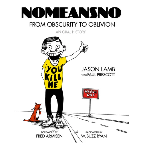 Nomeansno: From Obscurity to Oblivion: An Oral History