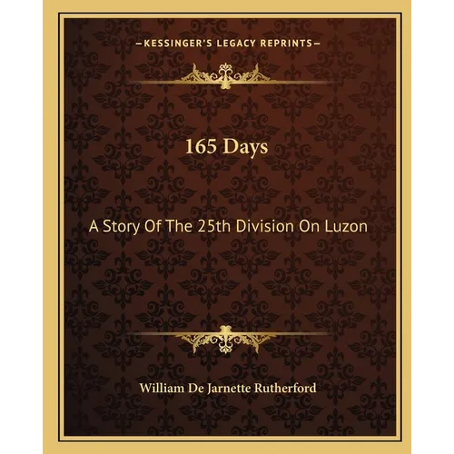165 Days: A Story Of The 25th Division On Luzon