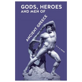 Gods, Heroes and Men of Ancient Greece