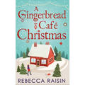 A Gingerbread Cafe Christmas: Christmas at the Gingerbread Café / Chocolate Dreams at the Gingerbread Cafe / Christmas Wedding at the Gingerbread Café