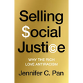 Selling Social Justice: Why the Ruling Class Loves Antiracism