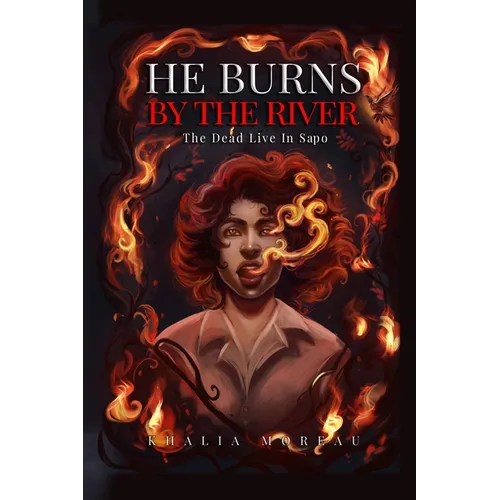 He Burns By The River