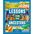 Lessons from Our Ancestors: Uncovering Ancient World Wisdom