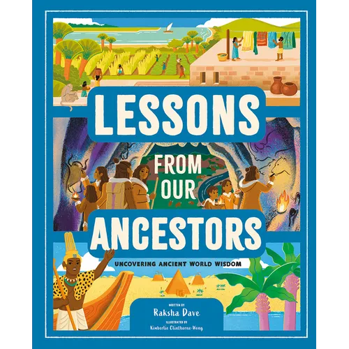Lessons from Our Ancestors: Uncovering Ancient World Wisdom