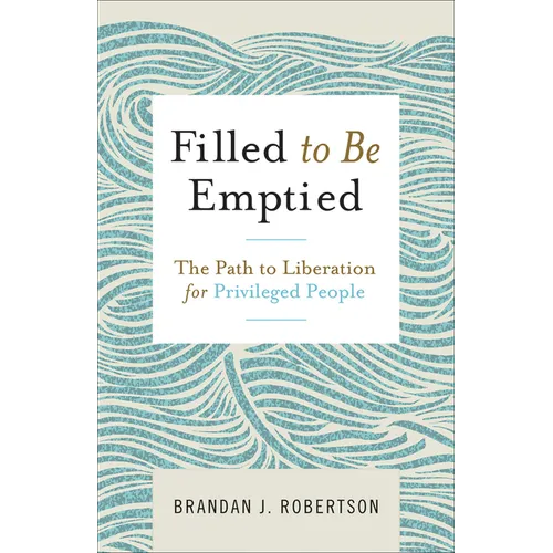 Filled to Be Emptied: The Path to Liberation for Privileged People