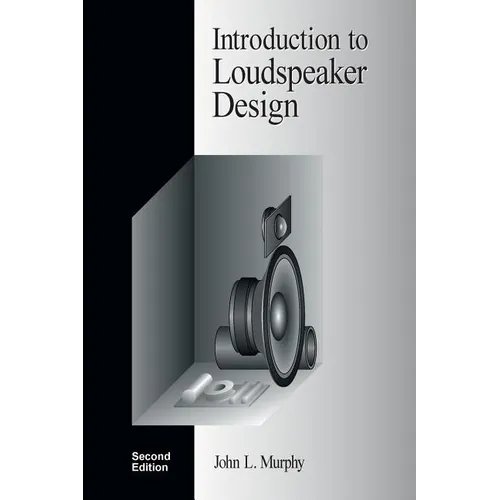 Introduction to Loudspeaker Design: Second Edition