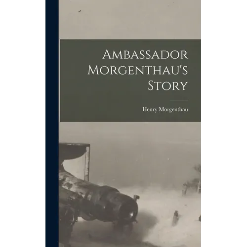Ambassador Morgenthau's Story