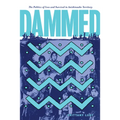 Dammed: The Politics of Loss and Survival in Anishinaabe Territory