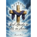 God Speaks to Us in Sevens: Each Point Will Lead You Closer to Him