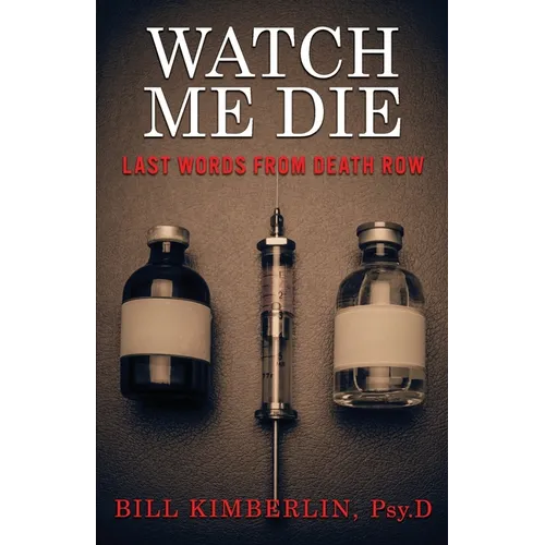 Watch Me Die: Last Words From Death Row
