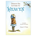 Twenty-Six Letters to Heaven: A Catholic Preschool Curriculum