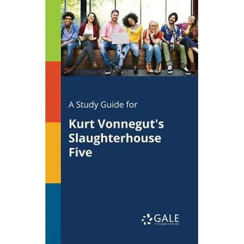 A Study Guide for Kurt Vonnegut's Slaughterhouse Five