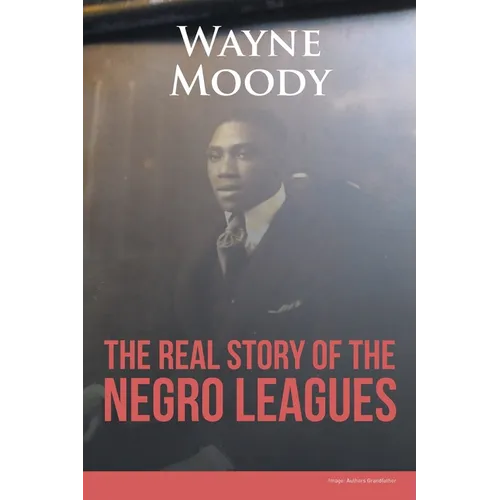 The Real Story of The Negro Leagues