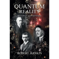 Quantum Reality: The Story of Quantum Physics