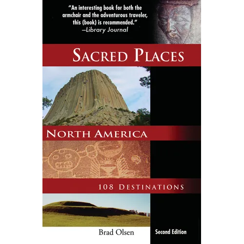 Sacred Places North America: 108 Destinations