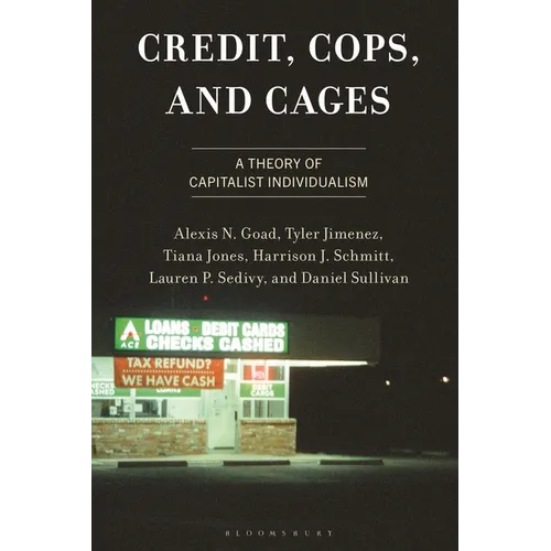Credit, Cops, and Cages: A Theory of Capitalist Individualism