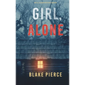 Girl, Alone (An Ella Dark FBI Suspense Thriller-Book 1)