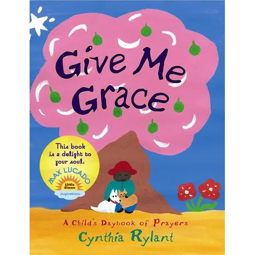 Give Me Grace: A Child's Daybook of Prayers