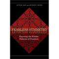 Fearless Symmetry: Exposing the Hidden Patterns of Numbers - New Edition