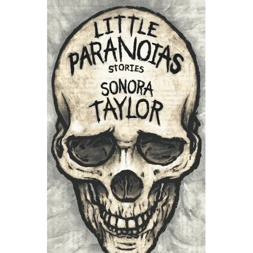 Little Paranoias: Stories
