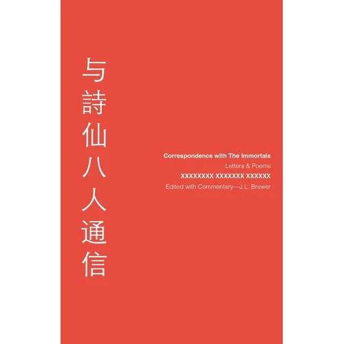 Correspondence with The Immortals: Letters & Poems