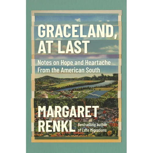 Graceland, at Last: Notes on Hope and Heartache from the American South