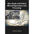 Rare Earth and Critical Mineral Operations and Processing