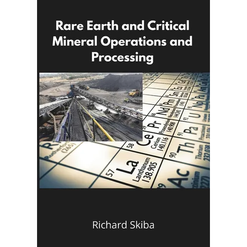 Rare Earth and Critical Mineral Operations and Processing