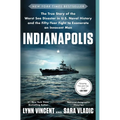 Indianapolis: The True Story of the Worst Sea Disaster in U.S. Naval History and the Fifty-Year Fight to Exonerate an Innocent Man