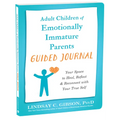 Adult Children of Emotionally Immature Parents Guided Journal: Your Space to Heal, Reflect, and Reconnect with Your True Self