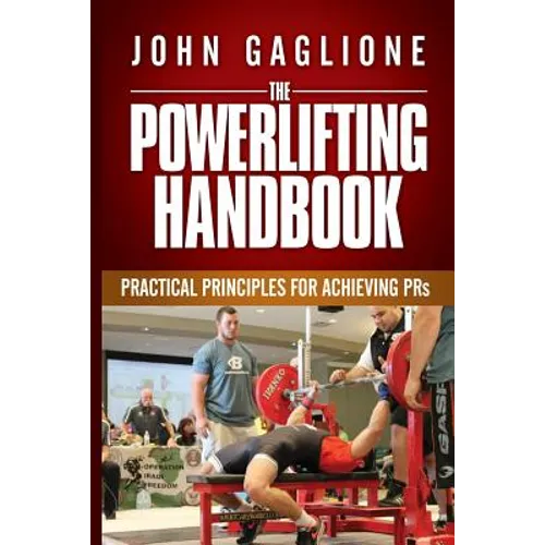 The Powerlifting Handbook: Practical Principles for Crushing PRs